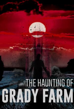 The Haunting of Grady Farm