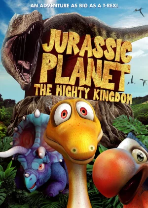 Jurassic Planet: The Mighty Kingdom