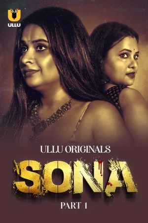 WEB Series:Sona (2024)Hindi ULLU720p | 1080p WEB-DL